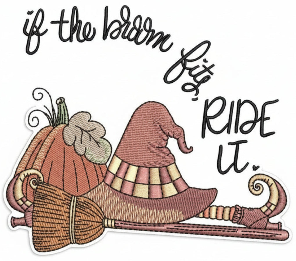 Witch hat, broom, and pumpkin with text 'if the broom fits, RIDE IT.' on a white background